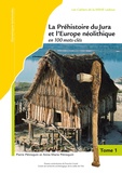 Pierre Pétrequin et Anne-Marie Pétrequin - La Préhistoire du Jura et l'Europe néolithique en 100 mots-clés (5300-2100 avant J.-C.) - 3 volumes.