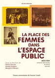 Patrice Bouche et Shirley Doulière - La place des femmes dans l'espace public (1800-1939) - Grande-Bretagne, Irlande, Empire.