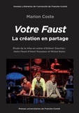 Marion Coste et Jean-Yves Bosseur - Votre Faust, la création en partage - Etude de la mise en scène d'Aliénor Dauchez : Votre Faust d'Henri Pousseur et Michel Butor.