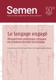 Richard Guedj et Manon Him-Aquilli - Semen N° 50/2, décembre 2021 : Le langage engagé - Perspectives politiques critiques en sciences sociales du langage.