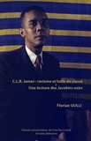 Florian Gulli - C.L.R James, racisme et lutte de classe - Une lecture des Jacobins noirs.