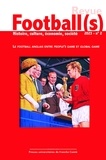 Paul Dietschy - Football(s) N° 2/2023 : Le football anglais entre people's game et global game.