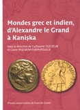 Guillaume Ducoeur et Claire Muckensturm-Poulle - Mondes grec et indien, d'Alexandre le Grand à Kaniska.