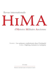  PU de Franche-Comté - Revue internationale d'histoire militaire ancienne N° 12, 2023 : Les animaux combattants dans l'Antiquité.