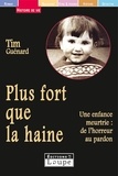 Tim Guénard - Plus fort que la haine.