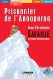 Jean-Christophe Lafaille - Prisonnier de l'Annapurna.