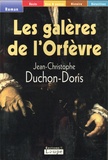 Jean-Christophe Duchon-Doris - Les galères de l'Orfèvre.