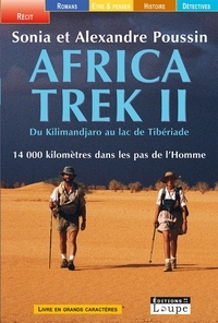 Sonia Poussin et Alexandre Poussin - Africa Trek 2 - Du Kilimandjaro au lac de Tibériade.