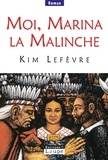 Kim Lefèvre - Moi, Marina la Malinche.