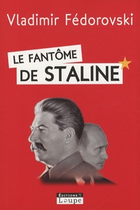 Vladimir Fédorovski - Le fantôme de Staline.
