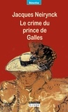 Jacques Neirynck - Le crime du prince de Galles.
