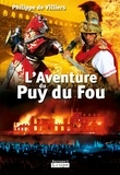 Philippe de Villiers - L'aventure de Puy du Fou.