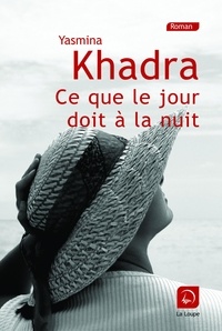 Yasmina Khadra - Ce que le jour doit à la nuit - Volume 2.