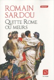 Romain Sardou - Quitte Rome ou meurs.