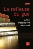 Anne Delaflotte Mehdevi - La religieuse du gué.