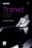 Jacques Pessis - Trenet - Le philosophe du bonheur.