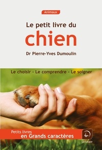 Pierre-Yves Dumoulin - Le petit livre du chien.
