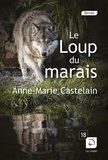 Anne-Marie Castelain - Le Loup du marais.