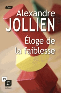 Alexandre Jollien - Eloge de la faiblesse.