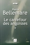 Pierre Bellemare - Le carrefour des angoisses - Soixante récits où la vie ne tient quà un fil.