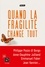 Anne-Dauphine Julliand et Emmanuel Faber - Quand la fragilité change tout.