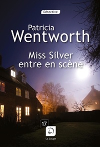 Patricia Wentworth - Miss Silver entre en scène.