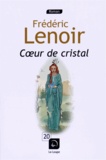 Frédéric Lenoir - Coeur de cristal.