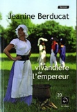 Jeanine Berducat - La vivandière de l'empereur.