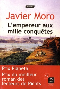 Javier Moro - L'empereur aux mille conquêtes - Tome 1.