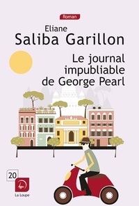 Eliane Saliba Garillon - Le journal impubliable de George Pearl.