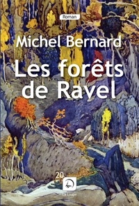 Michel Bernard - Les fôrets de Ravel.