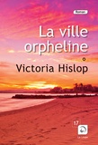 Victoria Hislop - La ville orpheline - Volume 1.