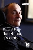 Philippe Pozzo di Borgo - Toi et moi, j'y crois.