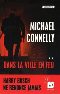 Michael Connelly - Dans la ville en feu - Volume 2.