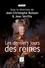 Jean-Christophe Buisson et Jean Sévillia - Les derniers jours des reines - Volume 1.
