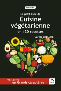 Carole Nitsche - Cuisine végétarienne en 130 recettes.