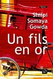Shilpi Somaya Gowda - Un fils en or - Volume 1.