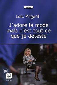 Loïc Prigent - "J'adore la mode mais c'est tout ce que je déteste".
