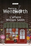 Patricia Wentworth - L'affaire William Smith.