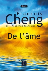 François Cheng - De l'âme - Sept lettres à une amie.