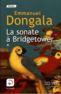Emmanuel Dongala - La sonate à Bridgetower - (Sonata mulattica) Volume 1.