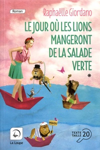 Raphaëlle Giordano - Le jour où les lions mangeront de la salade verte - Tome 1.