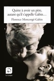 Florence Moncorgé-Gabin - Quitte à avoir un père, autant qu'il s'appelle Gabin....