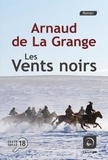 Arnaud de La Grange - Les vents noirs.