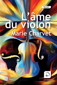 Marie Charvet - L'âme du violon.