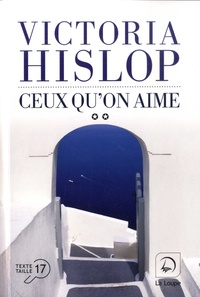 Victoria Hislop - Ceux qu'on aime Tome 2 : .