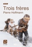 Pierre Hoffmann - Trois frères.