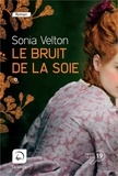Sonia Velton - Le bruit de la soie - Volume 1.