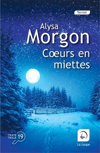 Alysa Morgon - Coeurs en miettes.