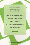 Jean-Pierre Danos et Michel Garcia-Gil - Guide pratique de la gestion du temps et des plannings à l'hôpital.